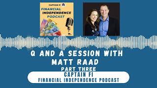 Q amp A Session With Matt Raad – Part THREE  Captain Fi Financial Independence Podcast [upl. by Perlis]