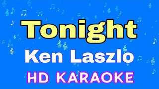 Tonight  Ken LaszloHD Karaoke [upl. by Goles550]