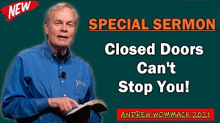 🅽🅴🆆 Andrew Wommack 2021 🔥 SPECIAL SERMON Closed Doors Cant Stop You ➤ MUST WATCH [upl. by Lilian]