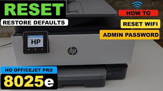 HP OfficeJet Pro 8025e Reset To Factory Defaults Settings Remove Admin Password amp Wireless [upl. by Saiasi123]