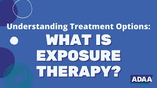 What is Exposure Therapy [upl. by Kimmi999]