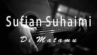 Sufian Suhaimi  Di Matamu  Acoustic Karaoke  Cover  Instrumental [upl. by Irme]