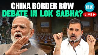 Lok Sabha LIVE  Congress Adjournment Notice To Discuss China Border Row  Modi Govt Vs INDIA [upl. by Minnie]