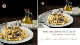 Pasta alla carbonara di tonno [upl. by Lucita]