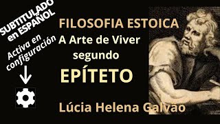 ESTOICISMO  A ARTE DE VIVER SEGUNDO EPÍTETO  Lúcia Helena Galvão da Nova Acrópole [upl. by Aible]