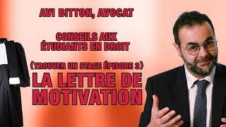 « Étudiants en Droit  Trouver un stage  La lettre de motivation » ép 3 Maitre Avi Bitton Avocat [upl. by Ettenaej]