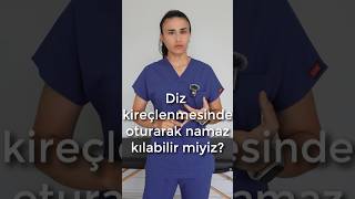 Diz kireçlenmesinde oturarak namaz kılabilir miyiz aktifizyo fiziktedavi dizkireçlenmesi [upl. by Doxia]