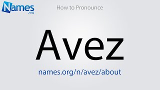 How to Pronounce Avez [upl. by Eyt]