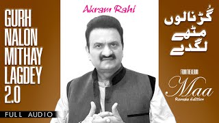 Akram Rahi  Gurh Nalon Mithay Lagdey 20 Official Audio [upl. by Riker]