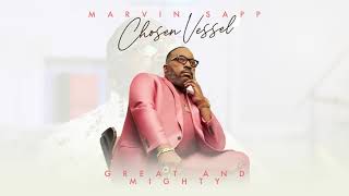 Marvin Sapp  Great And Mighty Official Audio [upl. by Ricard]