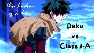 The burden of a Hero  Deku vs Class 1A  AMV  ASMV [upl. by Fabrin]