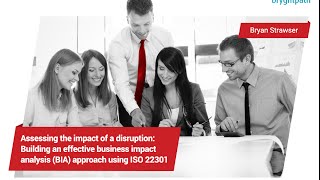 Building an Effective Business Impact Analysis BIA Approach using ISO 22301 [upl. by Moskow]