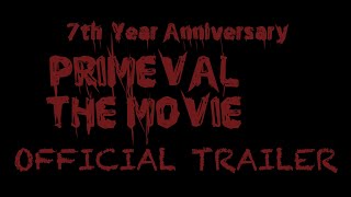 Primeval the Movie  7th year Anniversary  official trailer  Georges Hollywood Films [upl. by Arrac]