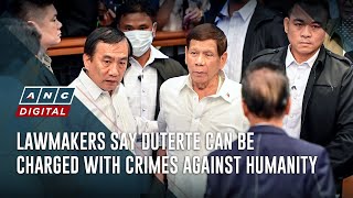 Lawmakers say Duterte can be charged with crimes against humanity  ANC [upl. by Atkins]