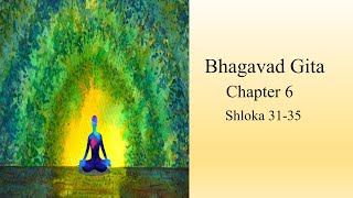 Bhagavad Gita  Chapter 6  Shloka 3135 [upl. by Meerak146]