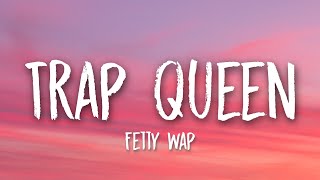 Fetty Wap  Trap Queen Lyrics ðŸŽµ [upl. by Herra]