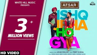 Ishq Jeha Ho Gya Full Video Arjan Dhillon  Preet Hundal  Tarsem Jassar  Nimrat Khaira  AFSAR [upl. by Urd]