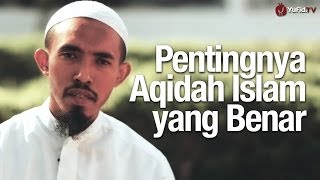 Ceramah Singkat Pentingnya Aqidah Islam yang Benar  Ustadz Abdullah Roy MA [upl. by Bonacci]