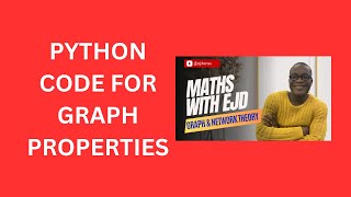 4 Python Code for Graph Properties [upl. by Biegel941]