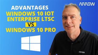 Advantages  Windows 10 IoT Enterprise LTSC vs Windows 10 Pro [upl. by Zeuqcaj862]