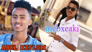 Abel keflom mebxeaki new eritrean music ኣቤል ክፍሎም መብጸዓኪ 2020 sakastarry [upl. by Sofia]