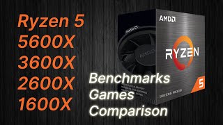 AMD Ryzen 5 5600X vs 3600X vs 2600X vs 1600X 20172020 Benchmarks Games Comparison [upl. by Adiehsar]