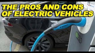 The Pros and Cons of Electric Vehicles [upl. by Fernando]