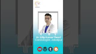 Tips for Regular Heart CheckUps from Dr Dilip Kumar Tiwari [upl. by Wilek]