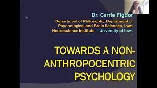 Carrie Fidgor Iowa quotTowards a NonAnthropocentric Psychologyquot [upl. by Thistle]