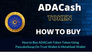 How to Buy ADACash Token BSCGOLD Using PancakeSwap On Trust Wallet OR MetaMask Wallet [upl. by Trust]