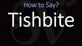 How to Pronounce Tishbite CORRECTLY [upl. by Kieger16]