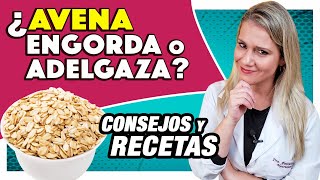 ¿Avena Engorda o Adelgaza Consejos y Recetas [upl. by Surbeck]