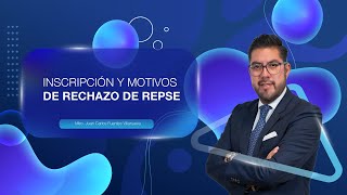 INSCRIPCIÓN Y MOTIVOS DE RECHAZO DE REPSE [upl. by Christoffer]