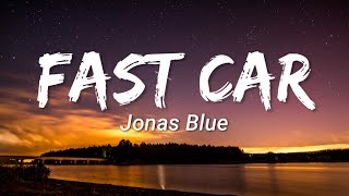 Jonas Blue  Fast Car Lyrics ft Dakota [upl. by Akeenat978]