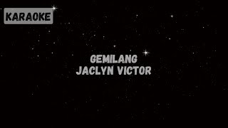 Jaclyn Victor  Gemilang Karaoke [upl. by Trevorr965]