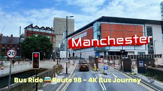 Manchester  Bus Ride 🚌 Route 98  4K Bus Journey 📽 [upl. by Petula148]