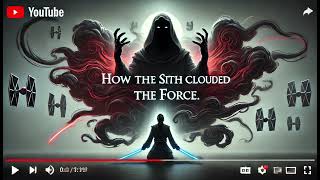 How the Sith Clouded The Force From The Jedi [upl. by Zanas]