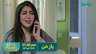 Yaar  E  Mann  Episode Promo 13  Haris Waheed  Mashal Khan  Umer Aalam  Green TV [upl. by Ardnoyek565]