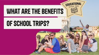 Halsbury Travel  The Benefits of School Trips [upl. by Gardol]