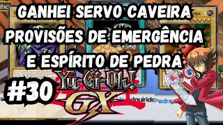 GANHEI SERVO CAVEIRA PROVISÃ•ES DE EMERGÃŠNCIA E ESPIRITO DE PEDRA YUGIOH GX TAG FORCE 30 [upl. by Assiral]