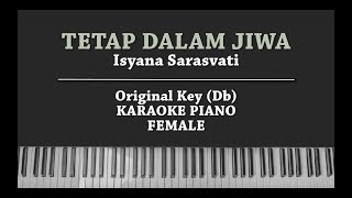 Tetap Dalam Jiwa FEMALE KEY KARAOKE PIANO COVER Isyana Sarasvati [upl. by Onej]