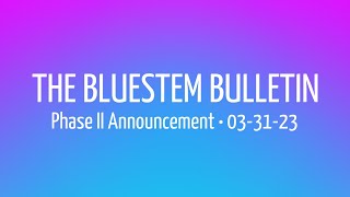 The Bluestem Bulletin  Phase II [upl. by Ahsaela816]