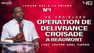 1ÈRE SOIRÉE OPÉRATION DE DÉLIVRANCECROISADE À BEAUMONT avec APÔTRE EBEL PIERRE  DIM 10 MARS 2024 [upl. by Gnem]