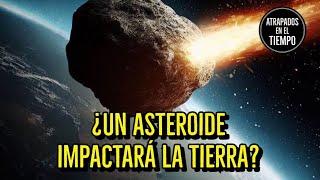 ¿Un asteroide impactará la tierra [upl. by Aineg]