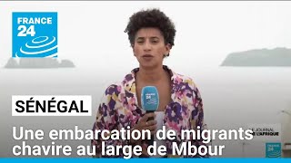 Sénégal  une embarcation de migrants chavire au large de Mbour • FRANCE 24 [upl. by Sivlek331]