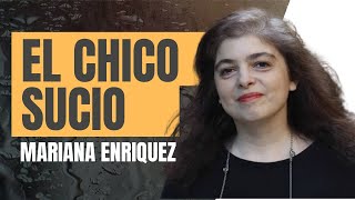 EL CHICO SUCIO  MARIANA ENRIQUEZ  AUDIOLIBRO CON VOZ HUMANA [upl. by Pedaias]