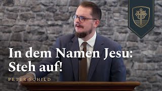 In dem Namen Jesu Steh auf  Peter Schild [upl. by Placida]