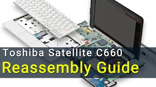 Toshiba Satellite C660 Laptop Reassembly Guide [upl. by Hamian]