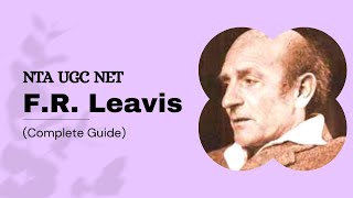 F R Leavis Complete Guide  NTA UGC NET  English Literature  Literary Critic [upl. by Raimondo]