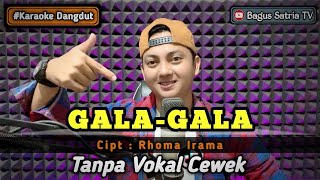 Galagala  karaoke duet tanpa vokal cewek dangdut koplo  Bagus Satria [upl. by Adnilrev402]